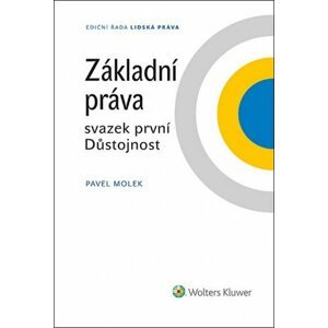 Základní práva svazek první Důstojnost - Pavel Molek