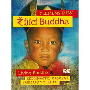 Žijící Buddha / Living Buddha - Sedmnácté zrození Karmapy v Tibetu - DVD - Clemens Kuby