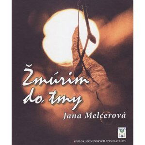 Žmúrim do tmy - Jana Melcerová