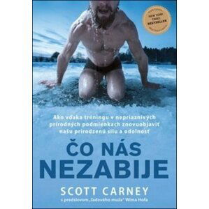 Čo nás nezabije - Scott Carney