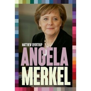 Angela Merkelová - nejvlivnější evropský politik - Matthew Qvortrup