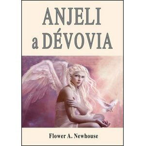 Anjeli a dévovia - Flower A. Newhouse