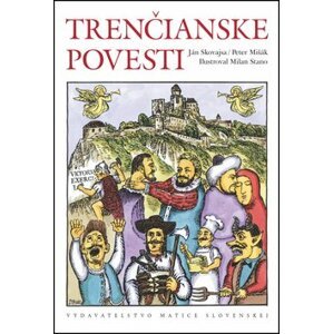 Trenčianske povesti - Peter Mišák; Ján Skovajsa; Milan Stano