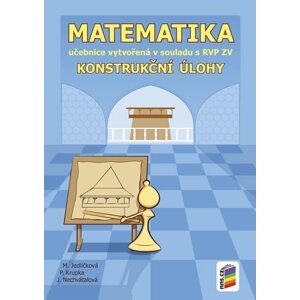 Matematika - Konstrukční úlohy (učebnice) - Michaela Jedličková; Peter Krupka; Jana Nechvátalová