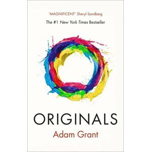 Originals: How Non-conformists Change the World - Adam Grant