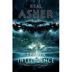 Temná inteligence - román z cyklu proměna - Neal Asher