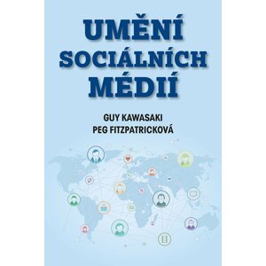 Umění sociálních médií - Guy Kawasaki