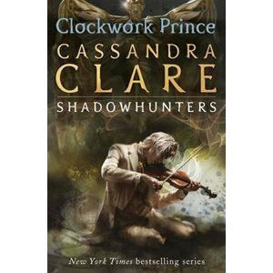 Clockwork Prince - The Infernal Devices Book 2 - Cassandra Clare