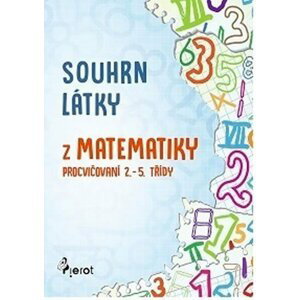 Souhrn látky matematiky - Procvičování 2. - 5. třídy - Petr Šulc