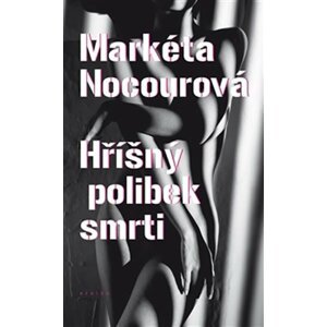 Hříšný polibek smrti - Markéta Nocourová