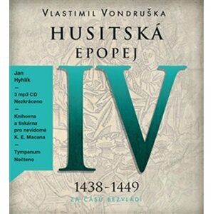 Husitská epopej IV. - Za časů bezvládí - 3 CDmp3 (Čte Jan Hyhlík) - Vlastimil Vondruška