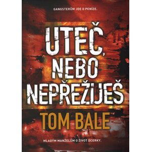 Uteč, nebo nepřežiješ - Tom Bale