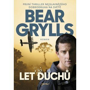 Let duchů - Bear Grylls