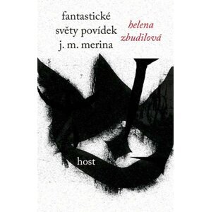 Fantastické světy povídek J. M. Merina - Helena Zbudilová