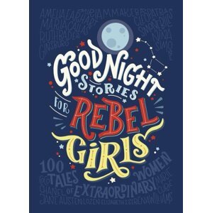 Good Night Stories for Rebel Girls, 1.  vydání - Francesca Cavallo