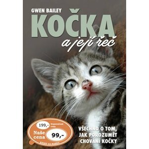 Kočka a její řeč: Všechno o tom, jak porozumět chování kočky - Gwen Bailey