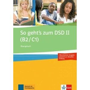 So geht´s zum DSD II. (B2-C1) – Übungsbuch neu