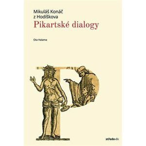 Mikuláš Konáč z Hodíškova - Pikartské dialogy - Ota Halama