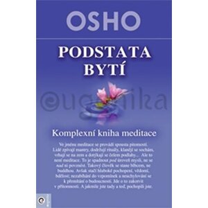 Podstata bytí - Komplexní kniha o meditaci - Osho