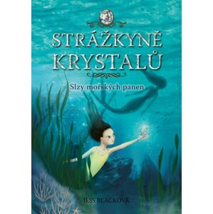 Strážkyně krystalů: Slzy mořských panen - Jess Black