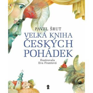 Velká kniha českých pohádek - Pavel Šrut