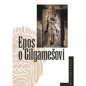 Epos o Gilgamešovi - Jiří Prosecký