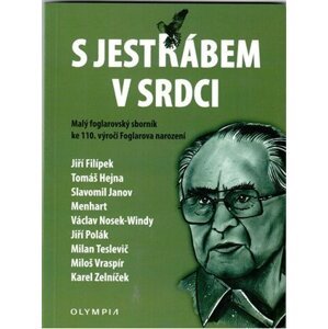 S Jestřábem v srdci - Malý foglarovský sborník ke 110. výročí Foglarova narození - autorů kolektiv