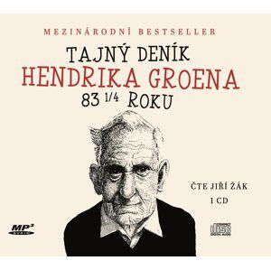 Tajný deník Hendrika Groena 83 1/4 roku - CDmp3 (Čte Jiří Žák) - Hendrik Groen