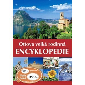 Ottova velká rodinná encyklopedie - autorů kolektiv