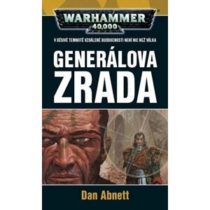 Warhammer 40 000 Generálova zrada - Dan Abnett