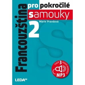 Francouzština pro pokročilé samouky 2.díl + MP3 - Marie Pravdová