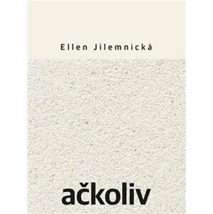 Ačkoliv - Ellen Jilemnická