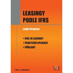 Leasingy podle IFRS - IFRS 16 Leasingy, Praktické aplikace, Příklady - Lenka Krupová