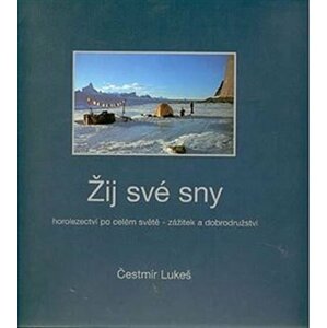 Žij své sny - Čestmír Lukeš