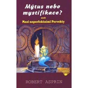 Mýtus nebo mystifikace? aneb Mezi neperfektními Pervekty - Robert Asprin