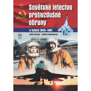 Sovětské letectvo protivzdušné obrany v letech 1945-1991 - Jefim Gordon