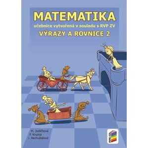 Matematika - Výrazy a rovnice 2 (učebnice) - Michaela Jedličková; Peter Krupka; Jana Nechvátalová