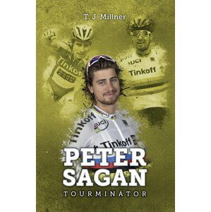 Peter Sagan: tourminátor CZ - T. J. Millner