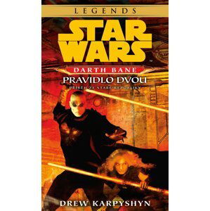 Star Wars Darth Bane 2. - Pravidlo dvou, 1.  vydání - Drew Karpyshyn