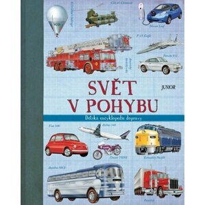 Svět v pohybu - Dětská encyklopedie dopravy - kolektiv autorů