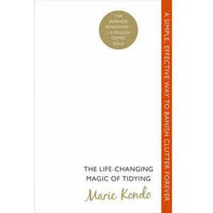 The Life-changing Magic of Tidying - Marie Kondo