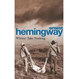 Winner Take Nothing - Ernest Hemingway