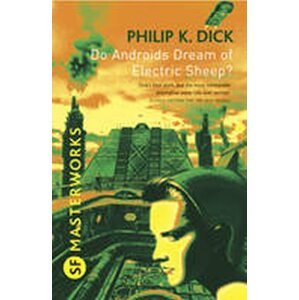 Do Androids Dream of Electric Sheep? - Philip K. Dick