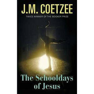 Schooldays Of Jesus - John Maxwell Coetzee