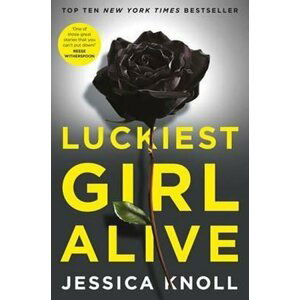 Luckiest Girl Alive (film) - Jessica Knoll