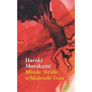 Blinde Weide, schlafende Frau - Haruki Murakami