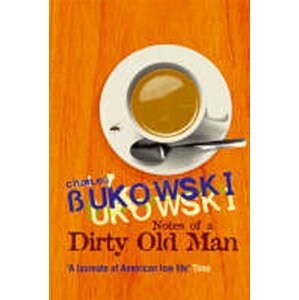 Notes of a Dirty Old Man - Charles Bukowski