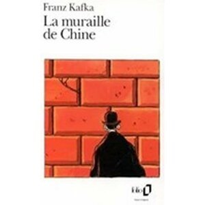 La muraille de Chine - Franz Kafka