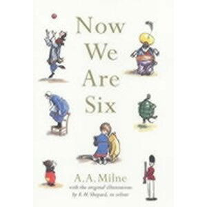 Now We Are Six - Alan Alexander Milne