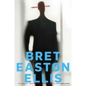 American Psycho - Bret Easton Ellis